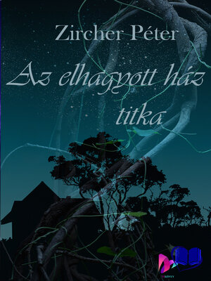 cover image of Az elhagyott ház titka